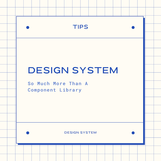 A Design System: So Much More Than A Component Library